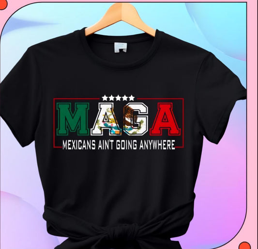 MAGA Mexicans Aren't Going Anywhere