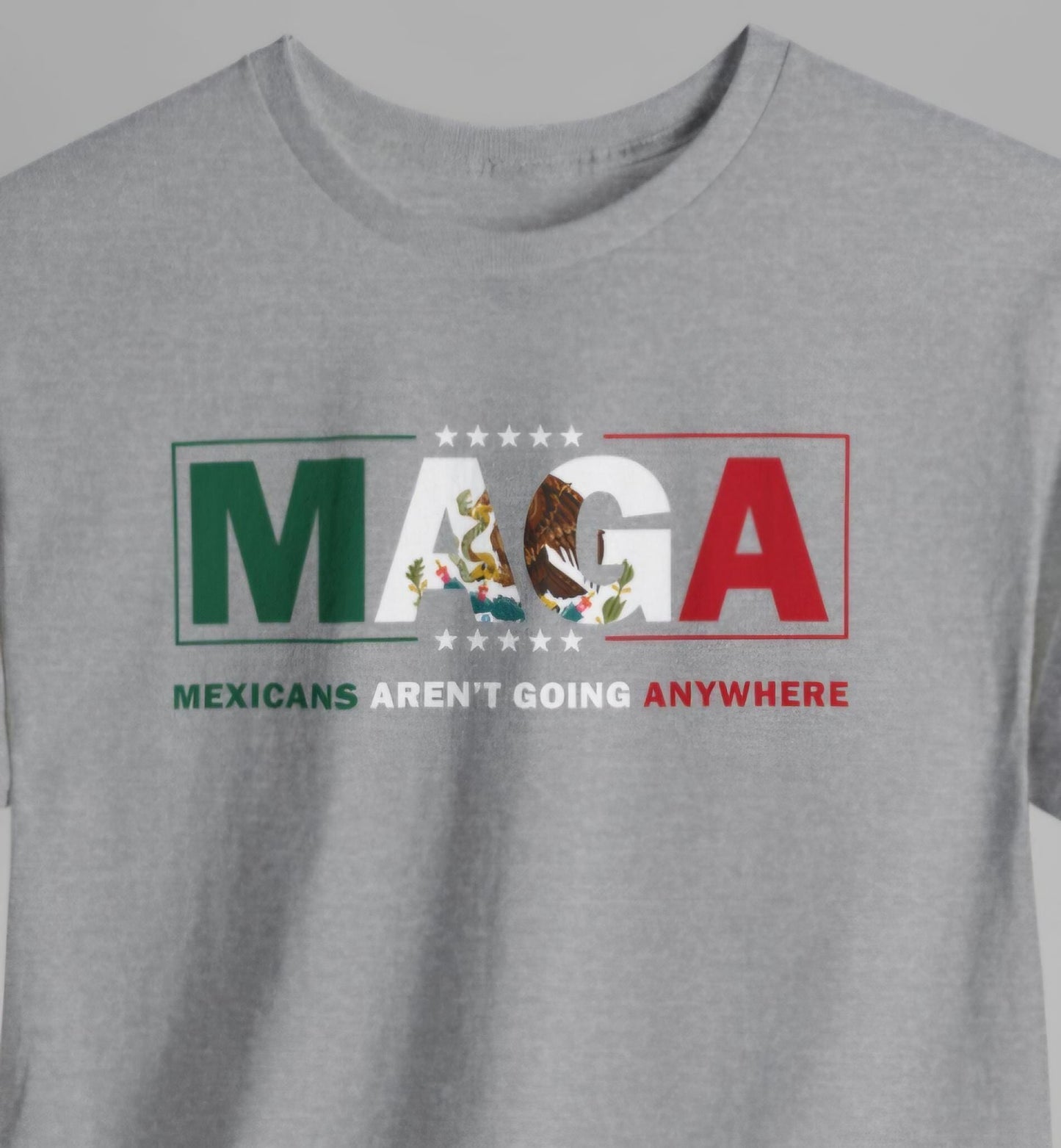 MAGA Mexicans Aren't Going Anywhere